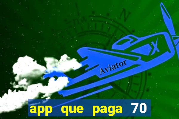 app que paga 70 reais para se cadastrar